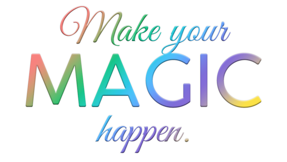 Make your magic happen